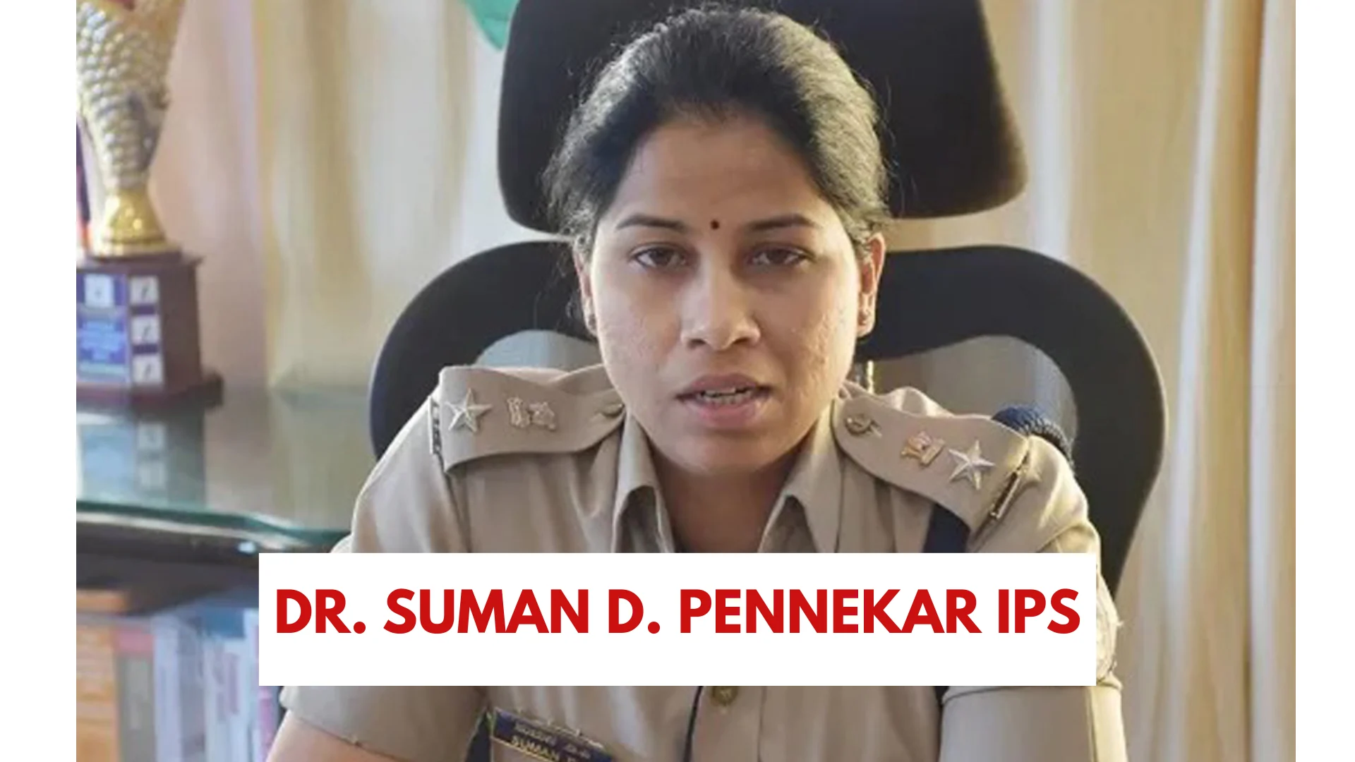 Dr. Suman D. Pennekar IPS Biography