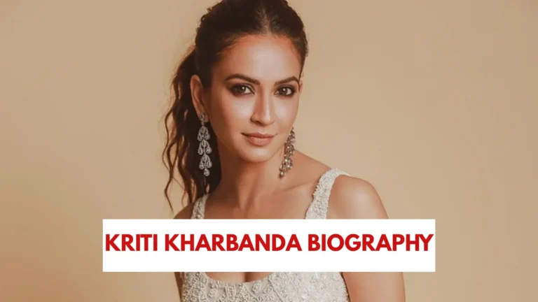 kriti kharbanda biographyyy