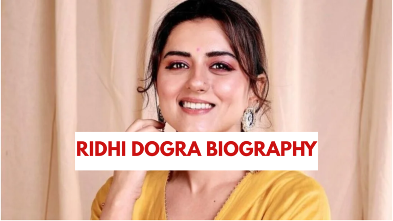 Ridhi Dogra Biographyy